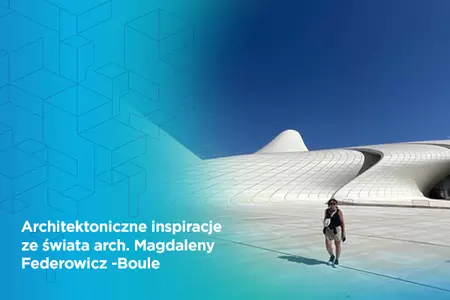 ambasadorka - architektoniczne inspiracje, Magdalena Federowicz-Boule